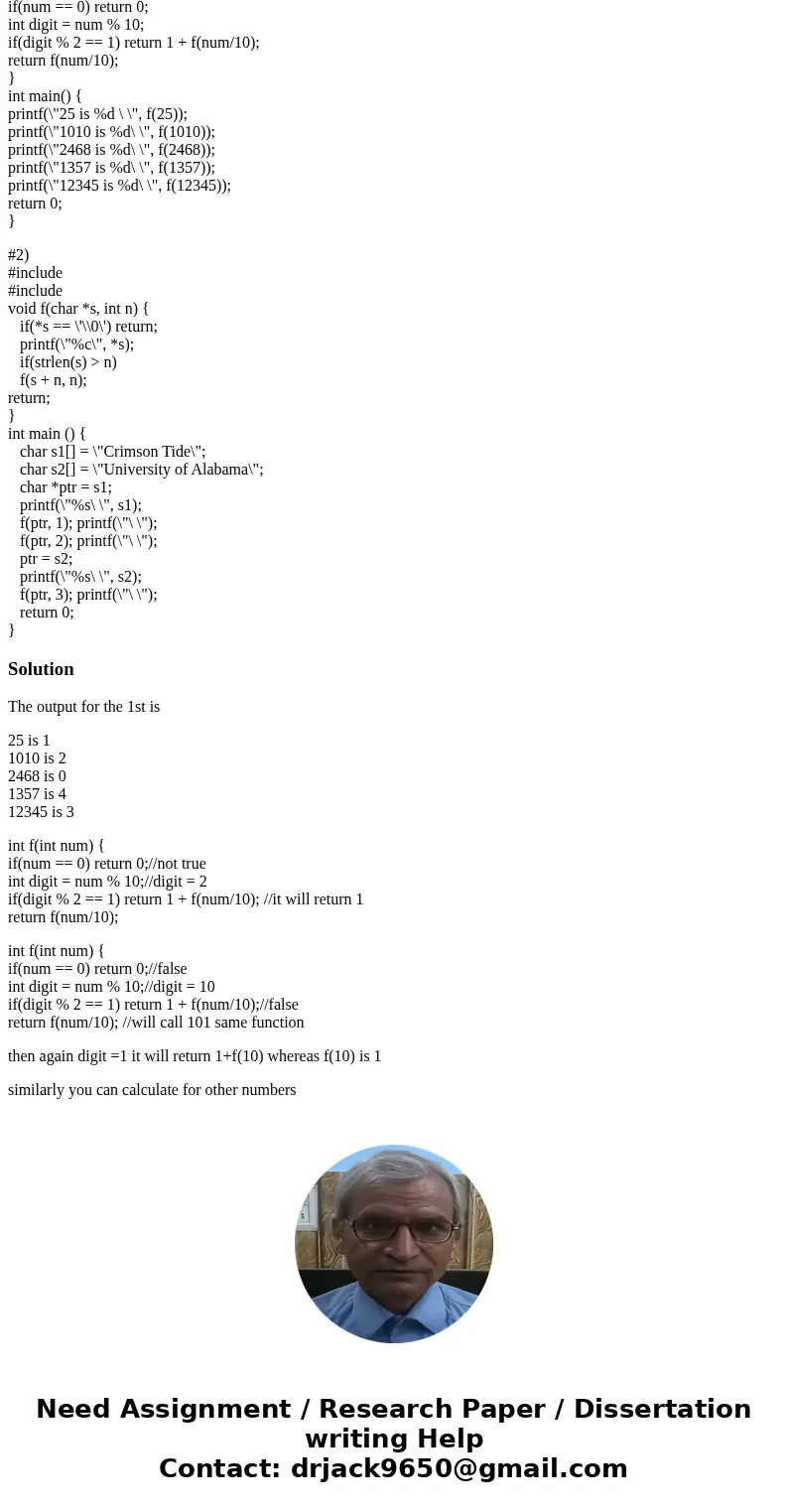 C Programming: I have two codes that I need to figure out the output. Would you mind showing how you got the answers Thanks in advance #1) #include int f(int nu C Programming: I have two codes that I need to figure out the output. Would you mind showing how you got the answers Thanks in advance #1) #include int f(int nu