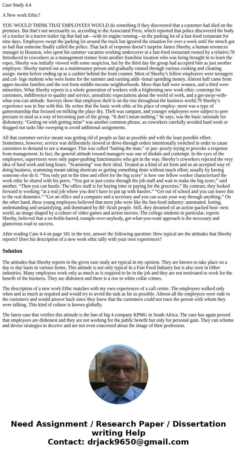 Case Study 4.4 A New work Ethic? YOU WOULD THINK THAT EMPLOYEES WOULD do something if they discovered that a customer had died on the premises. But that’s not n Case Study 4.4 A New work Ethic? YOU WOULD THINK THAT EMPLOYEES WOULD do something if they discovered that a customer had died on the premises. But that’s not n