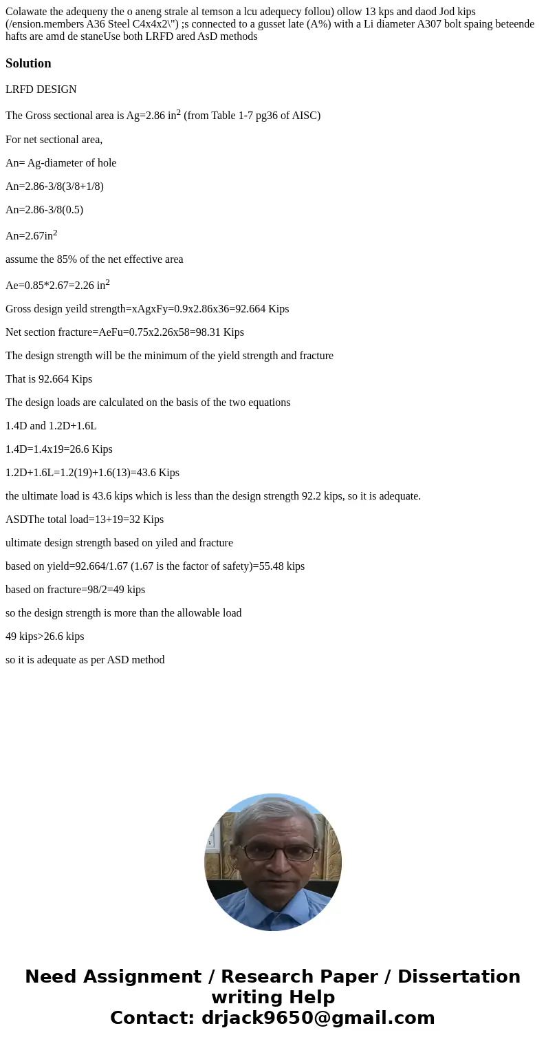 Colawate the adequeny the o aneng strale al temson a lcu adequecy follou) ollow 13 kps and daod Jod kips (/ension.members A36 Steel C4x4x2\  Colawate the adequeny the o aneng strale al temson a lcu adequecy follou) ollow 13 kps and daod Jod kips (/ension.members A36 Steel C4x4x2\