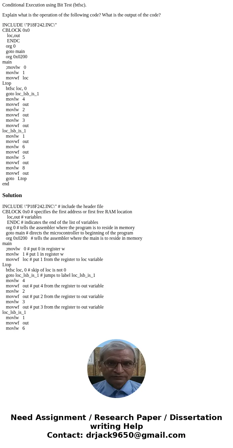 Conditional Execution using Bit Test (btfsc). Explain what is the operation of the following code? What is the output of the code? INCLUDE \ Conditional Execution using Bit Test (btfsc). Explain what is the operation of the following code? What is the output of the code? INCLUDE \