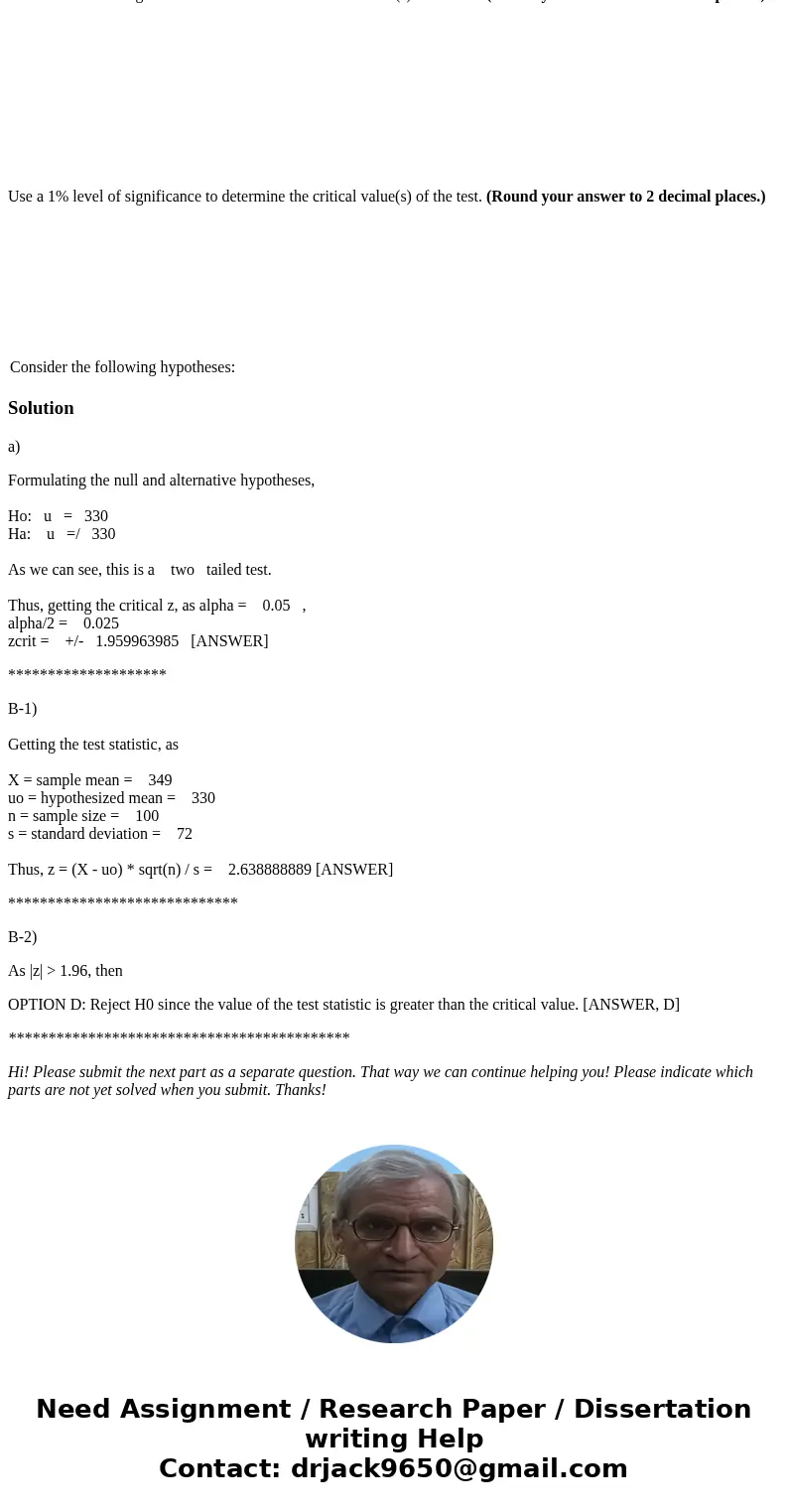 Consider the following hypotheses: H0: = 330 The population is normally distributed with a population standard deviation of 72. Use Table 1. Use a 5% level of s Consider the following hypotheses: H0: = 330 The population is normally distributed with a population standard deviation of 72. Use Table 1. Use a 5% level of s