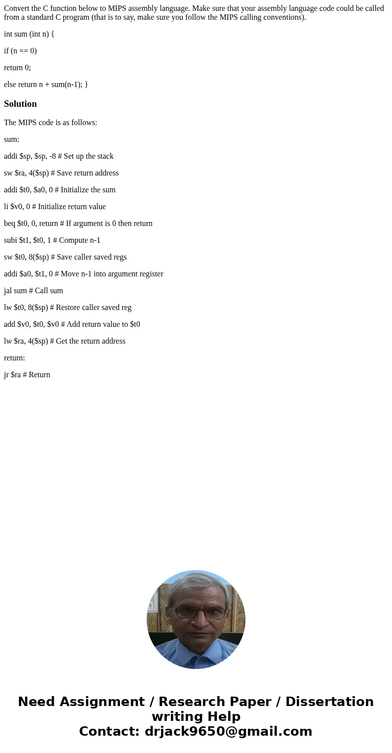 Convert the C function below to MIPS assembly language. Make sure that your assembly language code could be called from a standard C program (that is to say, ma Convert the C function below to MIPS assembly language. Make sure that your assembly language code could be called from a standard C program (that is to say, ma