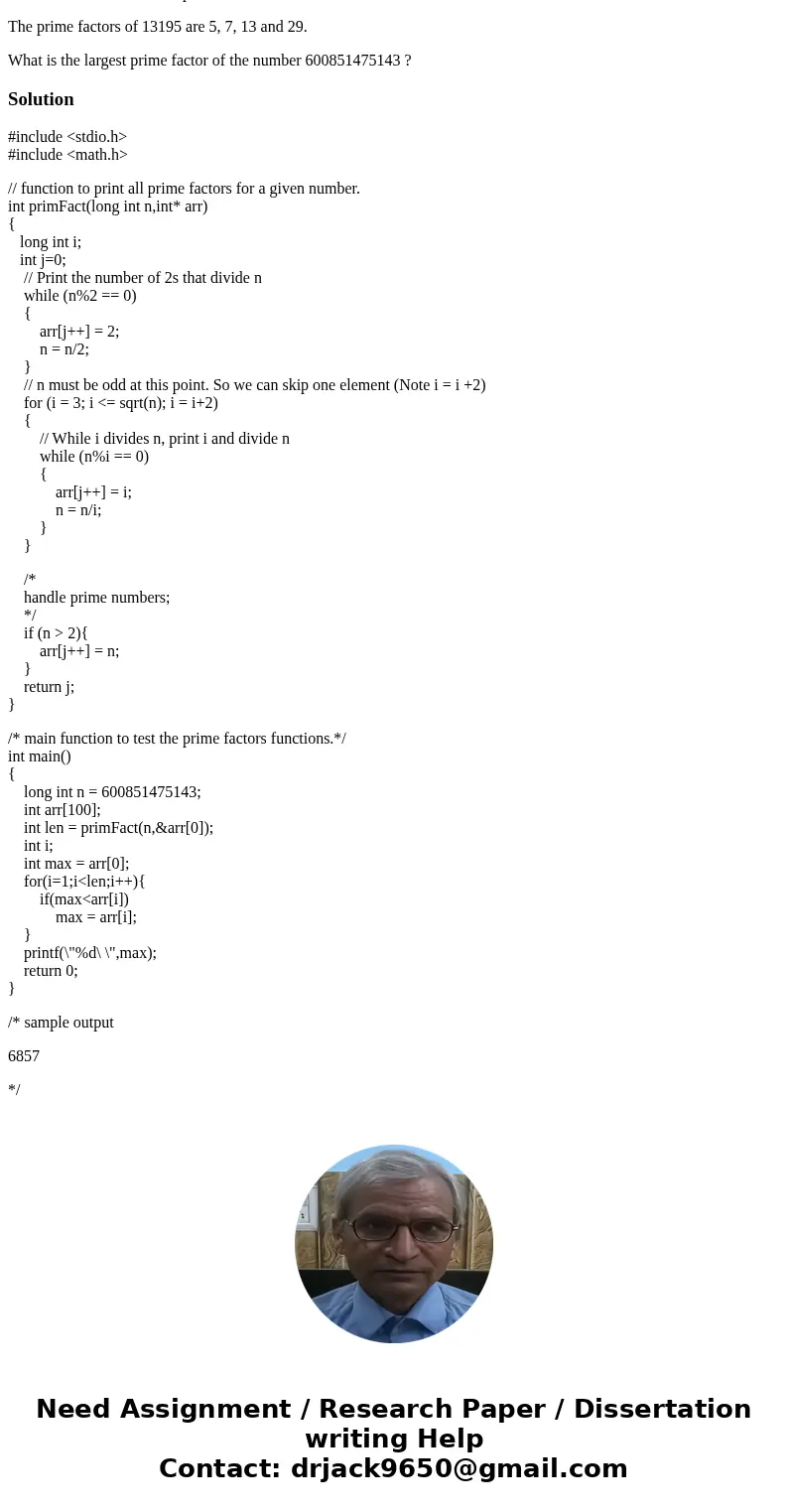 Create a test case for Euler problem 3: The prime factors of 13195 are 5, 7, 13 and 29. What is the largest prime factor of the number 600851475143 ?Solution#in Create a test case for Euler problem 3: The prime factors of 13195 are 5, 7, 13 and 29. What is the largest prime factor of the number 600851475143 ?Solution#in