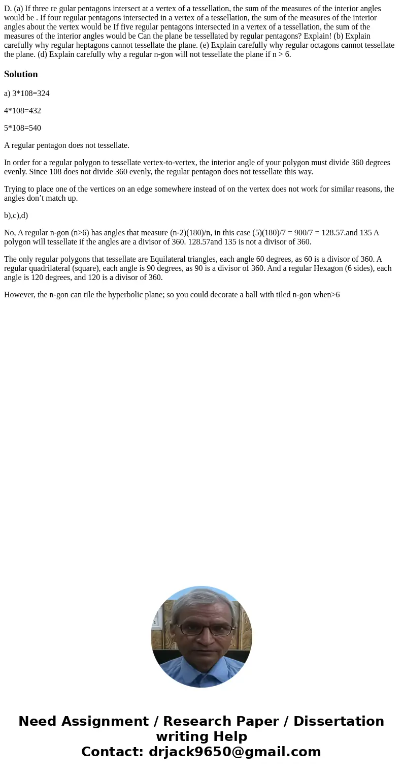 D. (a) If three re gular pentagons intersect at a vertex of a tessellation, the sum of the measures of the interior angles would be . If four regular pentagons  D. (a) If three re gular pentagons intersect at a vertex of a tessellation, the sum of the measures of the interior angles would be . If four regular pentagons