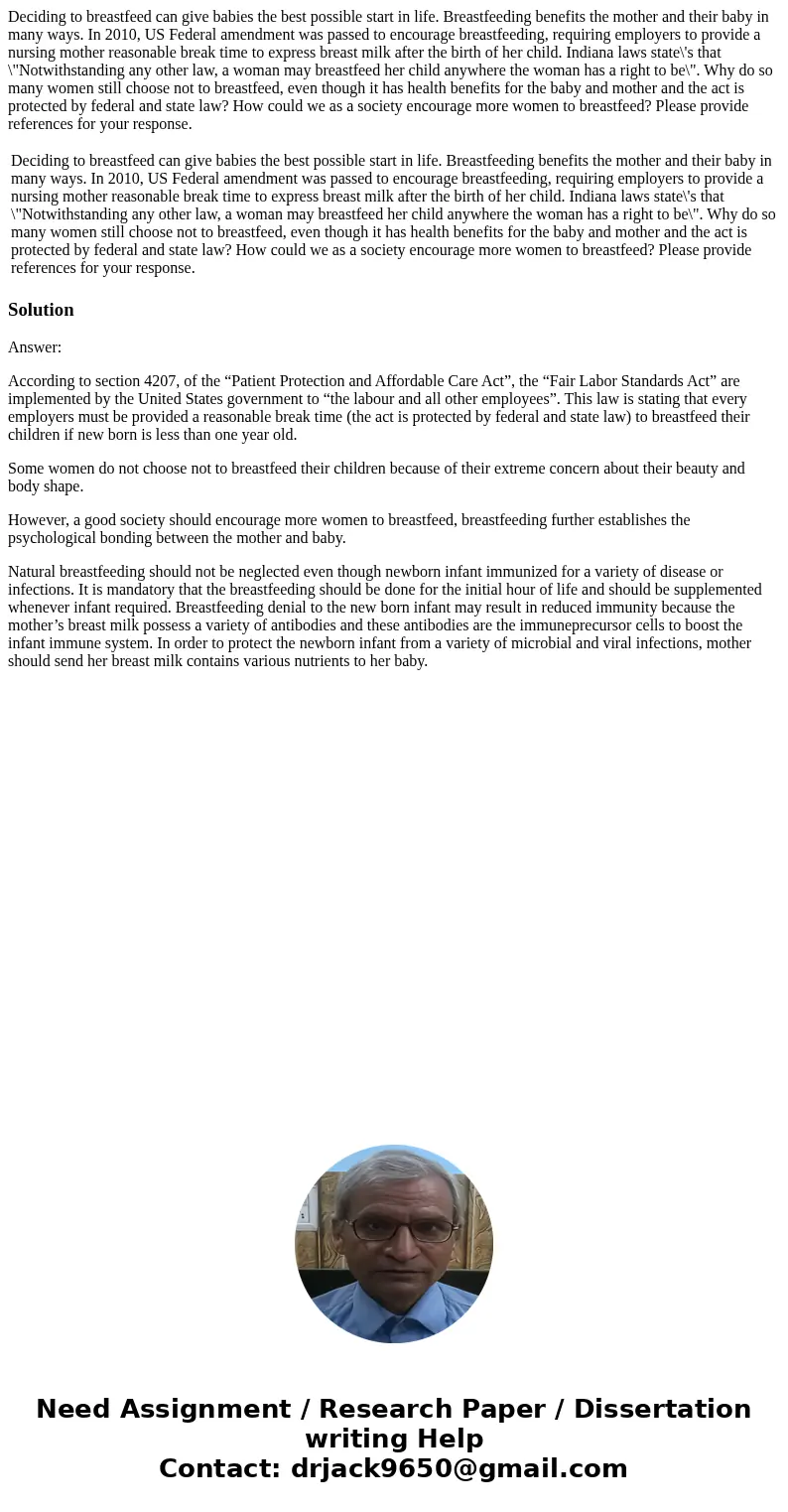 Deciding to breastfeed can give babies the best possible start in life. Breastfeeding benefits the mother and their baby in many ways. In 2010, US Federal amend Deciding to breastfeed can give babies the best possible start in life. Breastfeeding benefits the mother and their baby in many ways. In 2010, US Federal amend