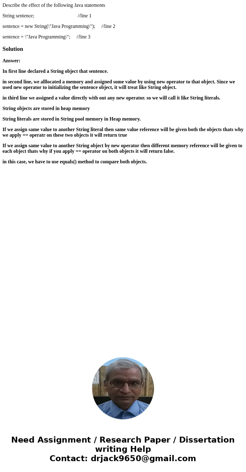 Describe the effect of the following Java statements String sentence; //line 1 sentence = new String(\ Describe the effect of the following Java statements String sentence; //line 1 sentence = new String(\