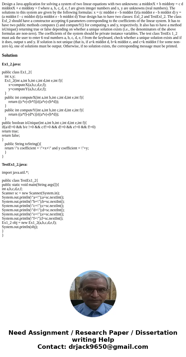  Design a Java application for solving a system of two linear equations with two unknowns: a middotX + b middoty = c d middotX + e middoty = f where a, b, c, d,
