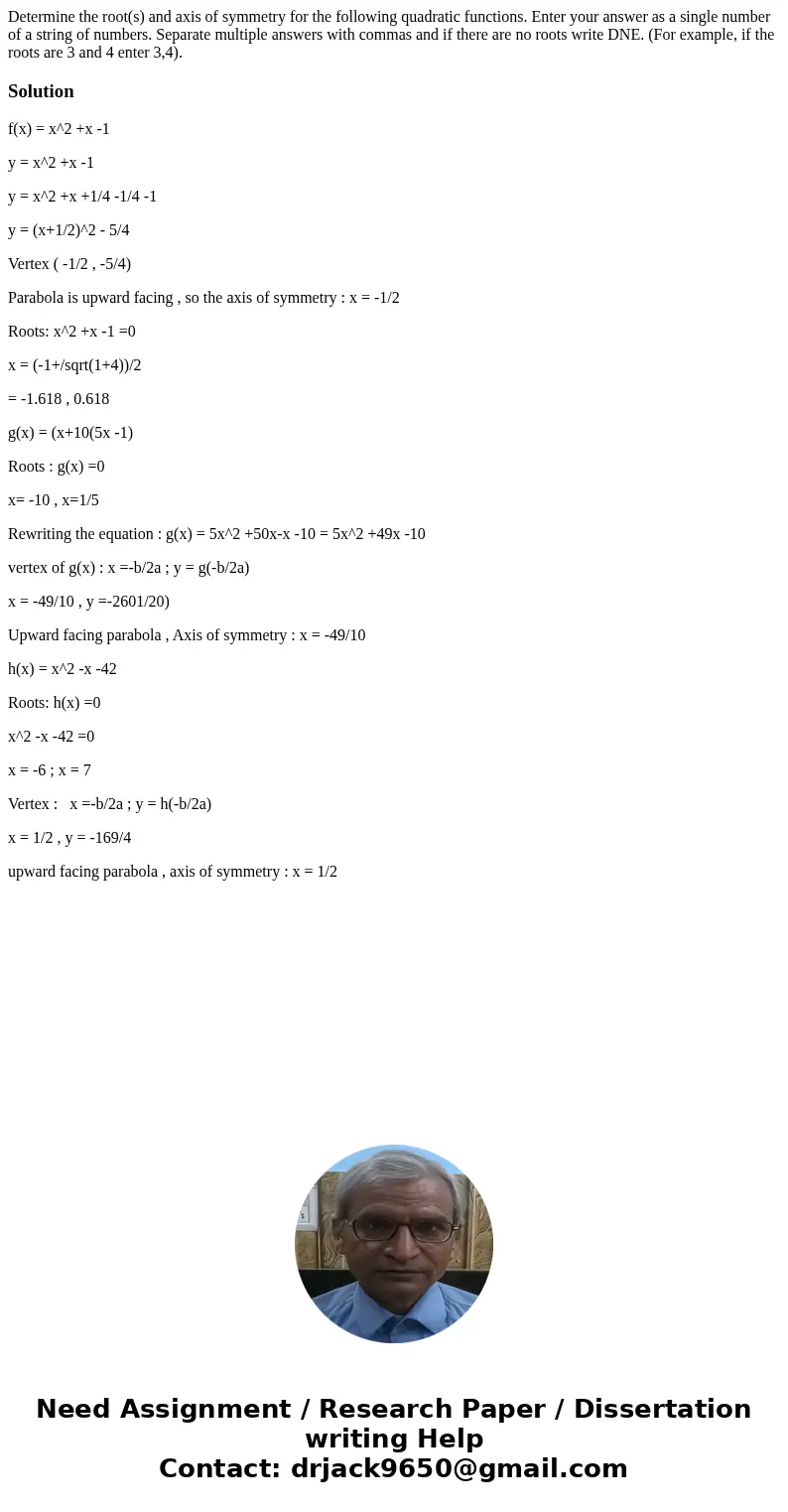 Determine the root(s) and axis of symmetry for the following quadratic functions. Enter your answer as a single number of a string of numbers. Separate multiple Determine the root(s) and axis of symmetry for the following quadratic functions. Enter your answer as a single number of a string of numbers. Separate multiple