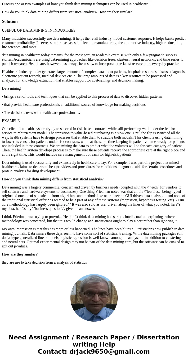 Discuss one or two examples of how you think data mining techniques can be used in healthcare. How do you think data mining differs from statistical analysis? H Discuss one or two examples of how you think data mining techniques can be used in healthcare. How do you think data mining differs from statistical analysis? H