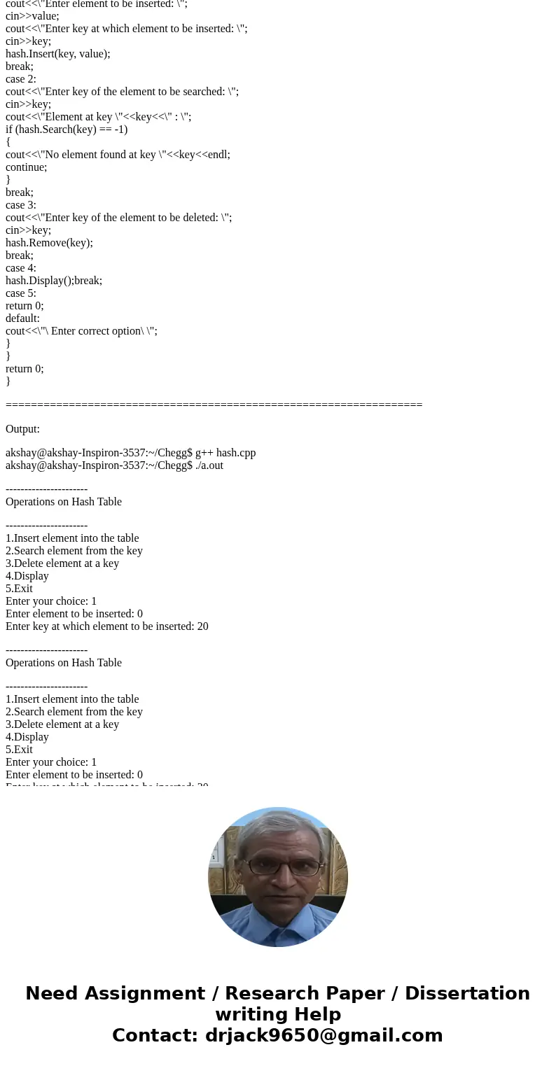 Do the following program in C++ - Create a item class... with and integer key and value - Create a Hash class, that has an array of can input a item and uses a  Do the following program in C++ - Create a item class... with and integer key and value - Create a Hash class, that has an array of can input a item and uses a