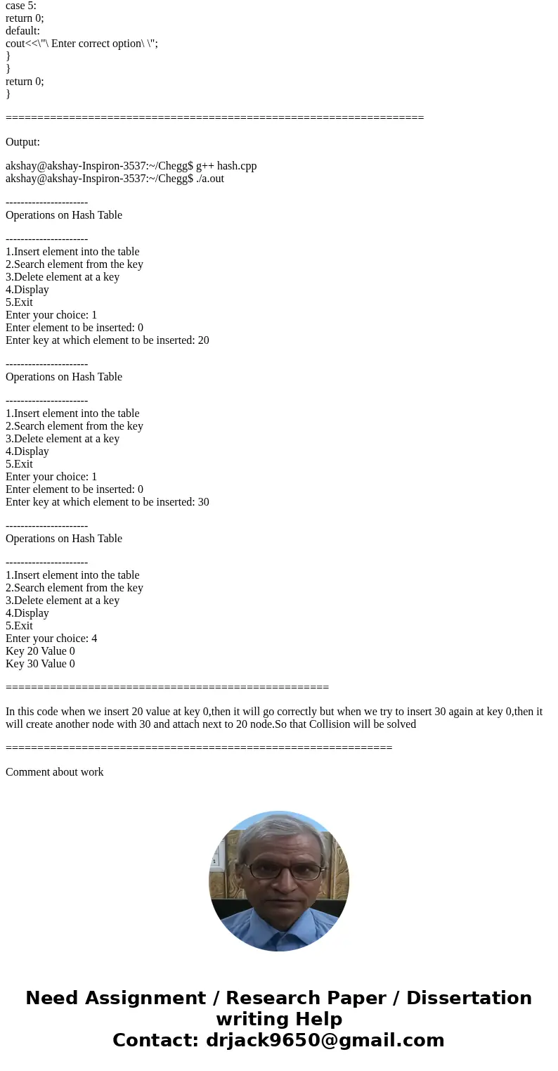 Do the following program in C++ - Create a item class... with and integer key and value - Create a Hash class, that has an array of can input a item and uses a  Do the following program in C++ - Create a item class... with and integer key and value - Create a Hash class, that has an array of can input a item and uses a