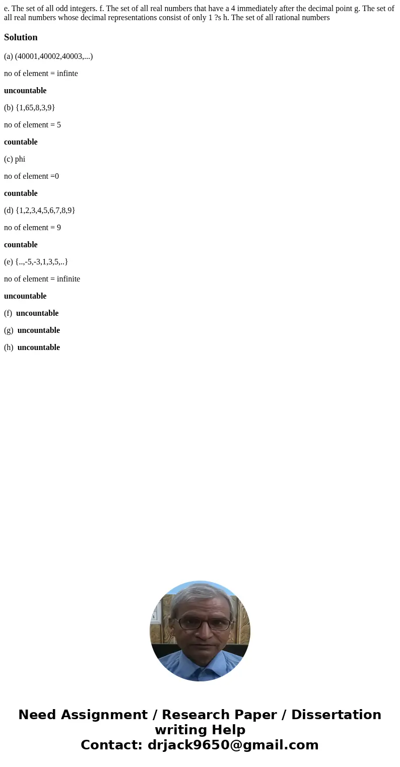 e. The set of all odd integers. f. The set of all real numbers that have a 4 immediately after the decimal point g. The set of all real numbers whose decimal r  e. The set of all odd integers. f. The set of all real numbers that have a 4 immediately after the decimal point g. The set of all real numbers whose decimal r