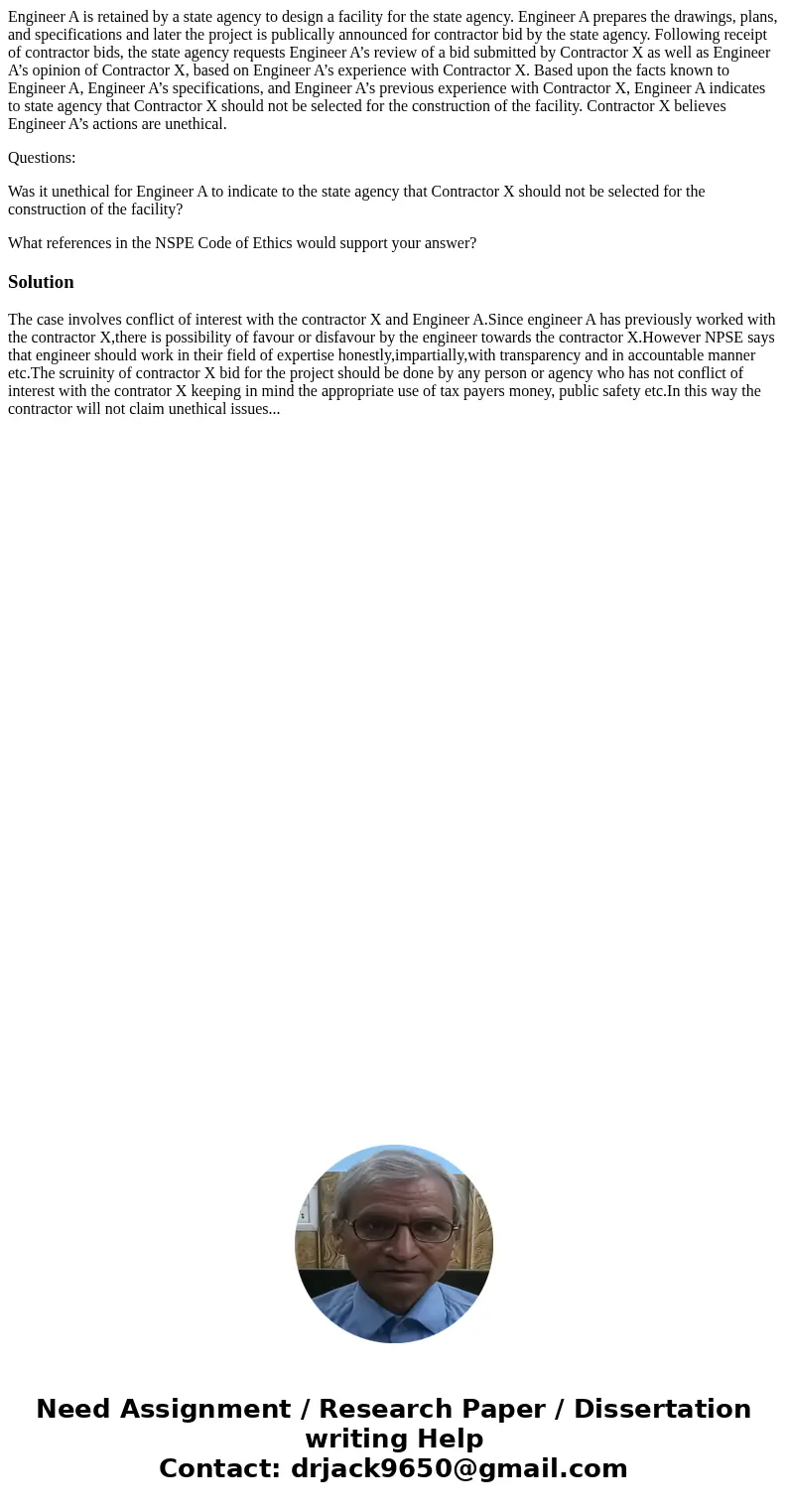 Engineer A is retained by a state agency to design a facility for the state agency. Engineer A prepares the drawings, plans, and specifications and later the pr