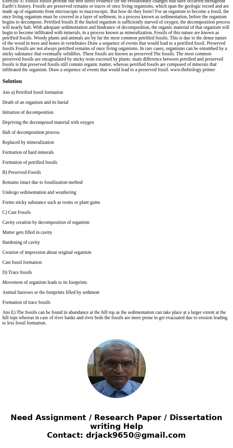  Exercise A: Fossils fossils provide our best direct evidence for the evolutionary changes that have occurred throughout Earth\'s history. Fossils are preserved