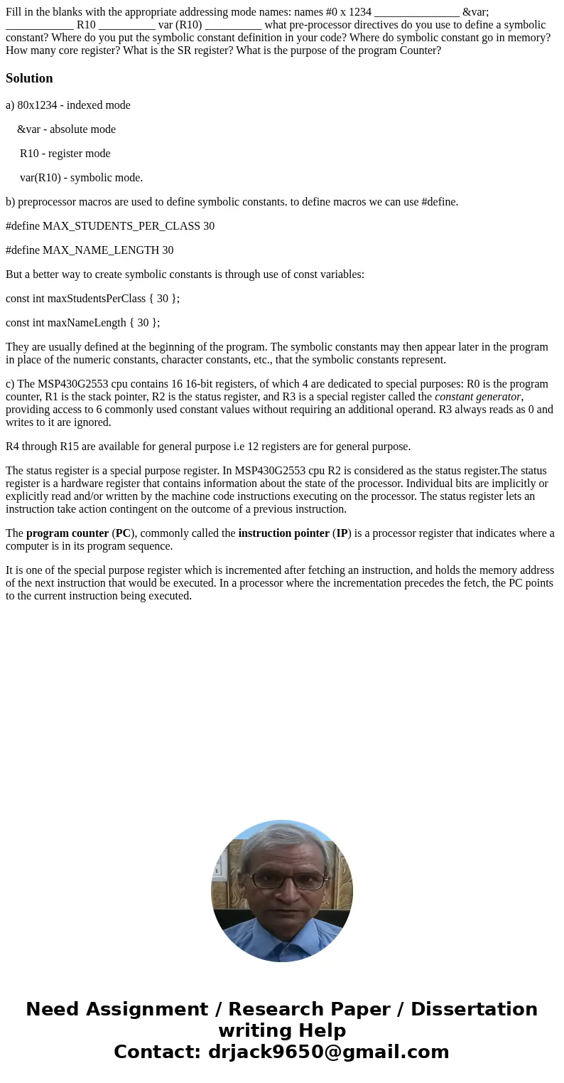 Fill in the blanks with the appropriate addressing mode names: names #0 x 1234 _______________ &var; ____________ R10 __________ var (R10) __________ what   Fill in the blanks with the appropriate addressing mode names: names #0 x 1234 _______________ &var; ____________ R10 __________ var (R10) __________ what