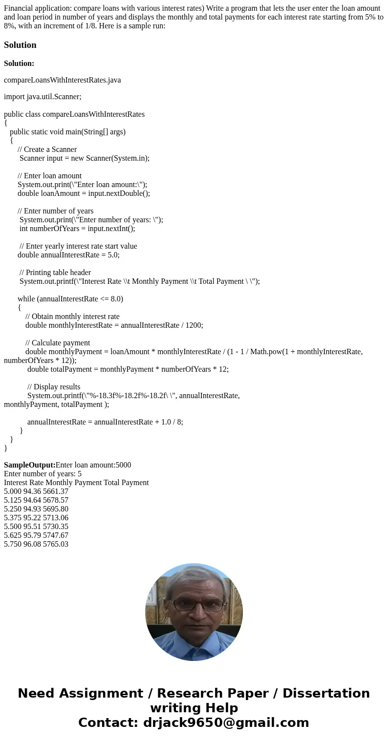Financial application: compare loans with various interest rates) Write a program that lets the user enter the loan amount and loan period in number of years a  Financial application: compare loans with various interest rates) Write a program that lets the user enter the loan amount and loan period in number of years a