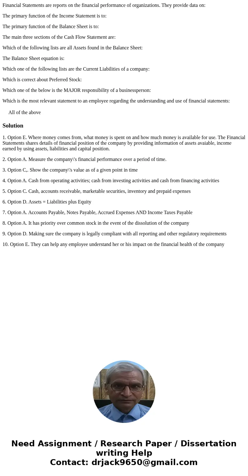 Financial Statements are reports on the financial performance of organizations. They provide data on: The primary function of the Income Statement is to: The pr