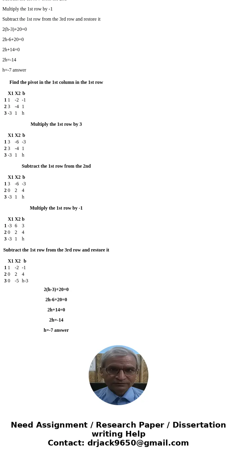  Find h so that the set S is linearly dependent. S = [|1 2 -3||-2 -4 1||-1 1 h|]SolutionFind the pivot in the 1st column in the 1st row Multiply the 1st row by 