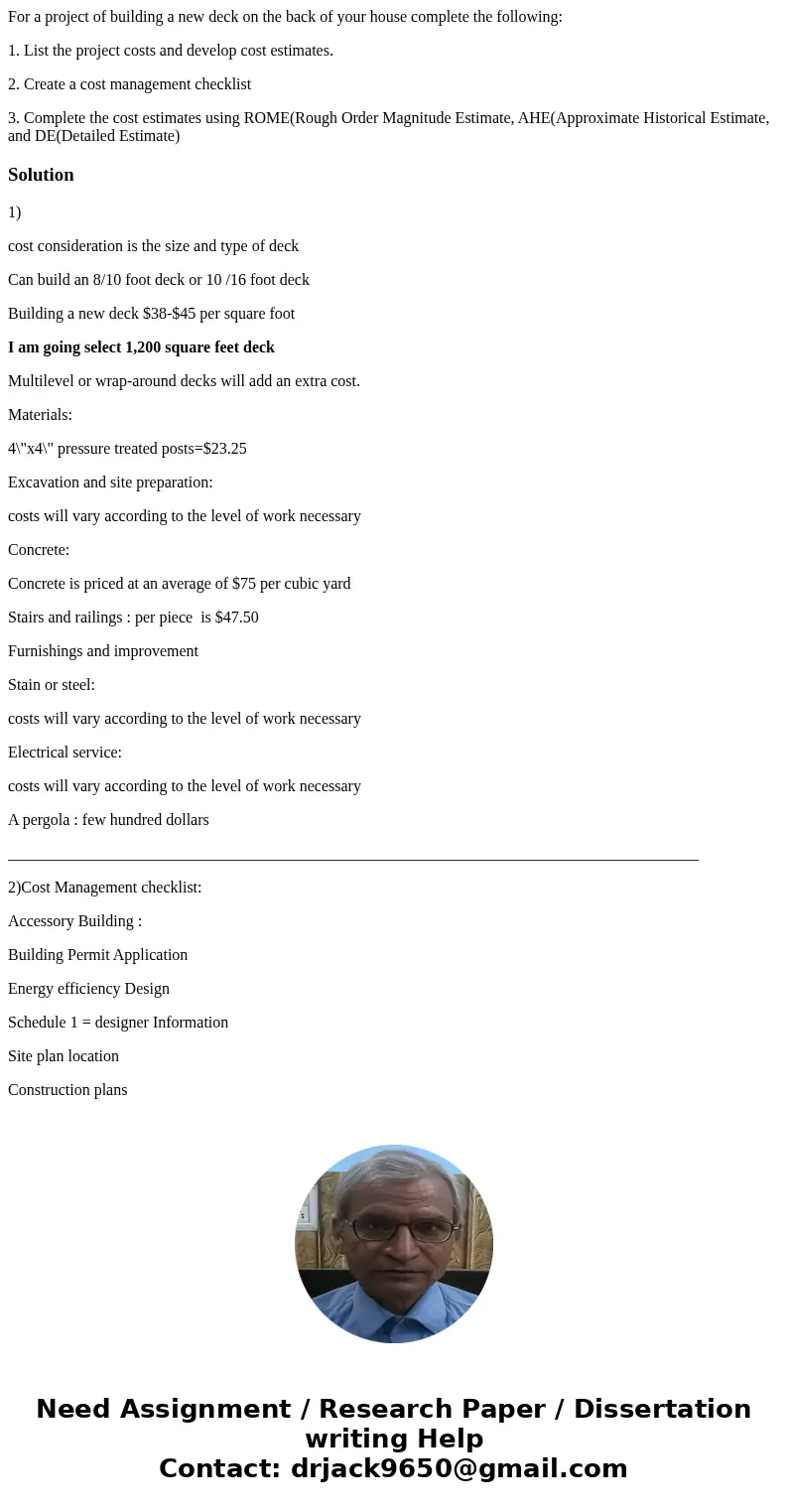 For a project of building a new deck on the back of your house complete the following: 1. List the project costs and develop cost estimates. 2. Create a cost ma For a project of building a new deck on the back of your house complete the following: 1. List the project costs and develop cost estimates. 2. Create a cost ma