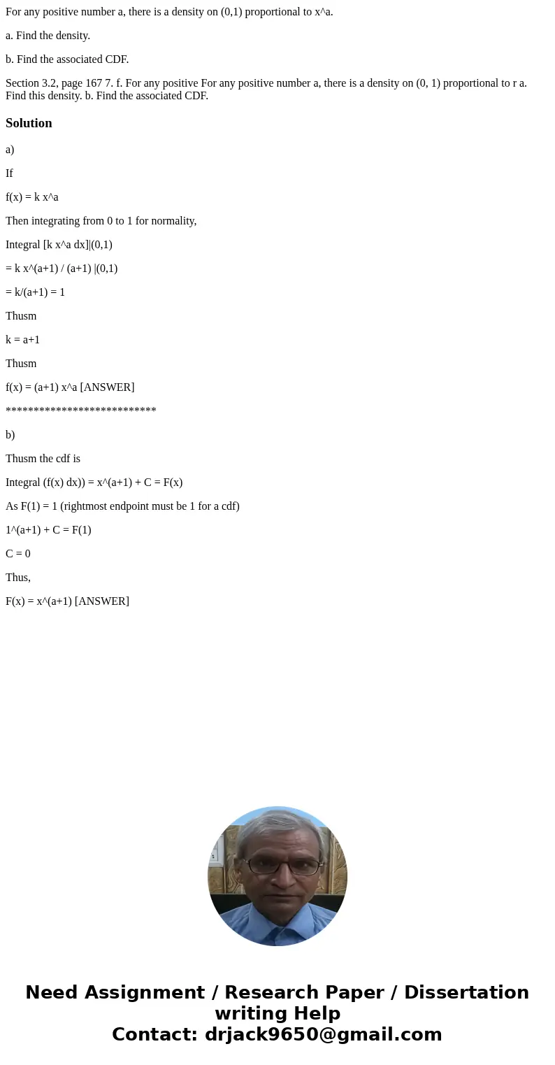 For any positive number a, there is a density on (0,1) proportional to x^a. a. Find the density. b. Find the associated CDF. Section 3.2, page 167 7. f. For any For any positive number a, there is a density on (0,1) proportional to x^a. a. Find the density. b. Find the associated CDF. Section 3.2, page 167 7. f. For any