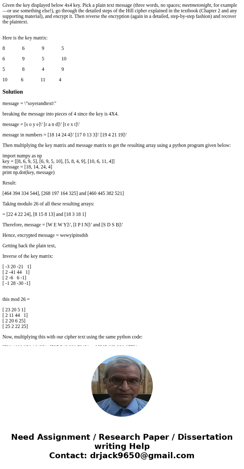 Given the key displayed below 4x4 key. Pick a plain text message (three words, no spaces; meetmetonight, for example—or use something else!), go through the det Given the key displayed below 4x4 key. Pick a plain text message (three words, no spaces; meetmetonight, for example—or use something else!), go through the det