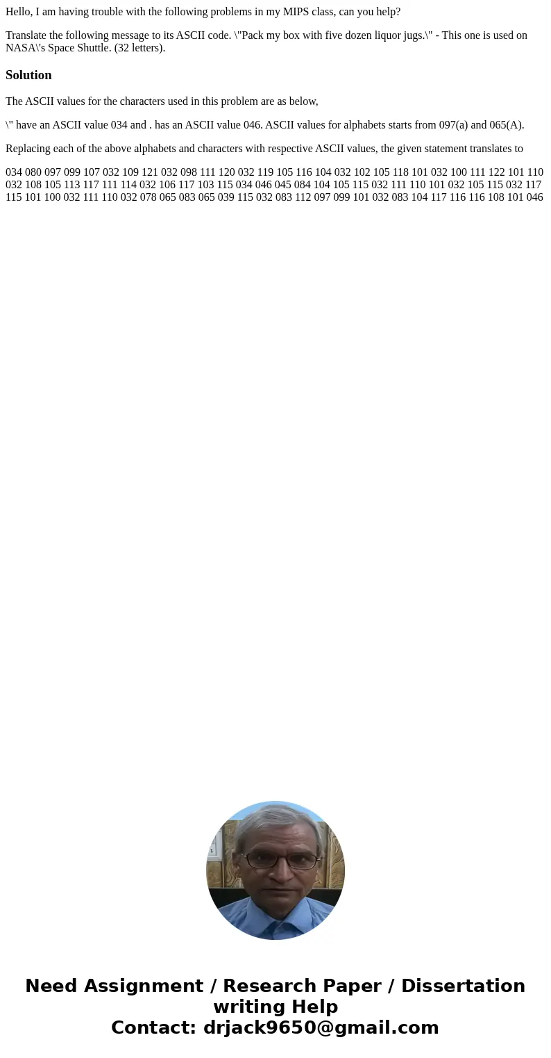 Hello, I am having trouble with the following problems in my MIPS class, can you help? Translate the following message to its ASCII code. \ Hello, I am having trouble with the following problems in my MIPS class, can you help? Translate the following message to its ASCII code. \