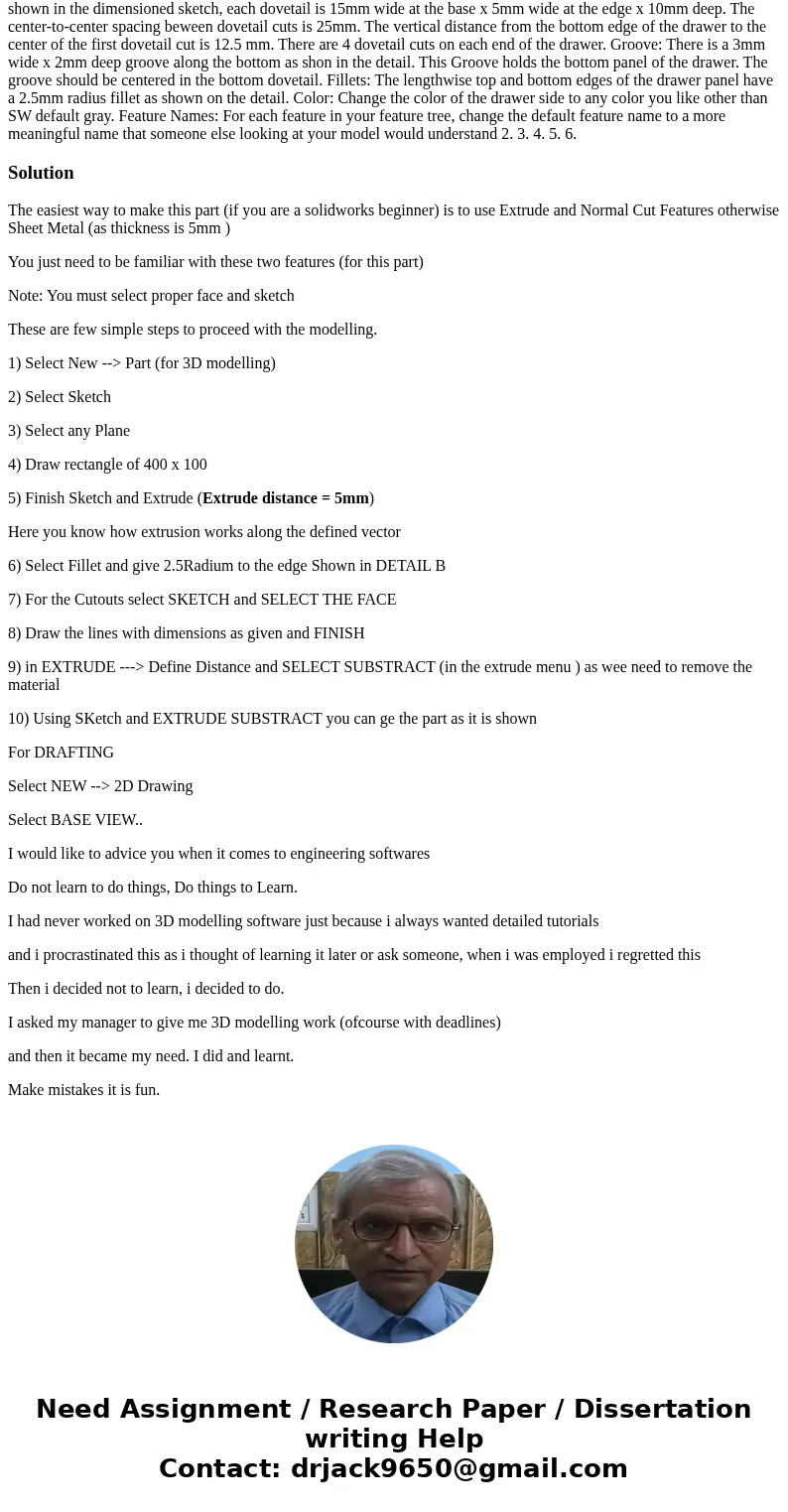 Hello. SolidWorks Help. I need help (step by step) on how to draw the basic part shown below with the details. Thank you very much! 1. Base Feature: The overall Hello. SolidWorks Help. I need help (step by step) on how to draw the basic part shown below with the details. Thank you very much! 1. Base Feature: The overall