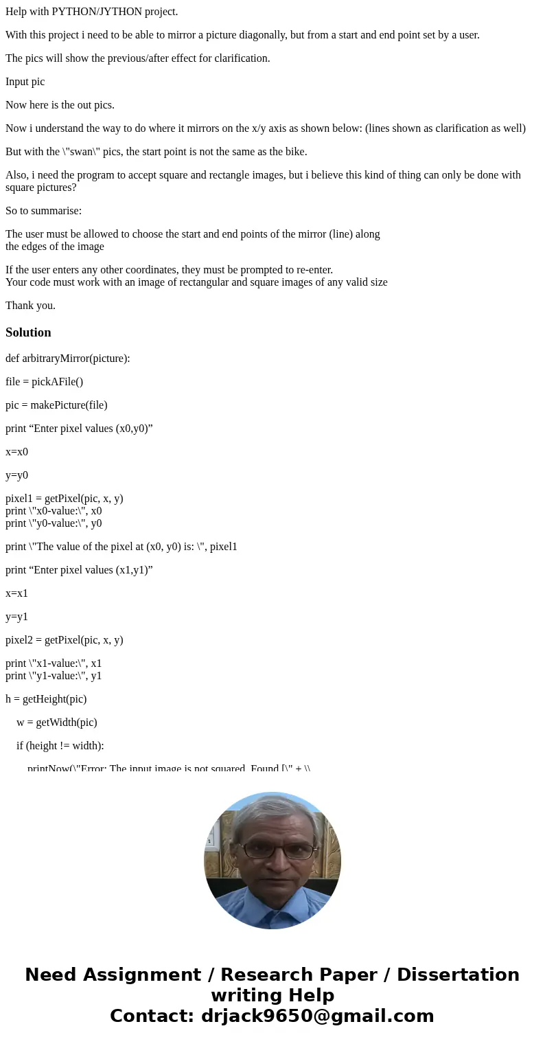Help with PYTHON/JYTHON project. With this project i need to be able to mirror a picture diagonally, but from a start and end point set by a user. The pics will