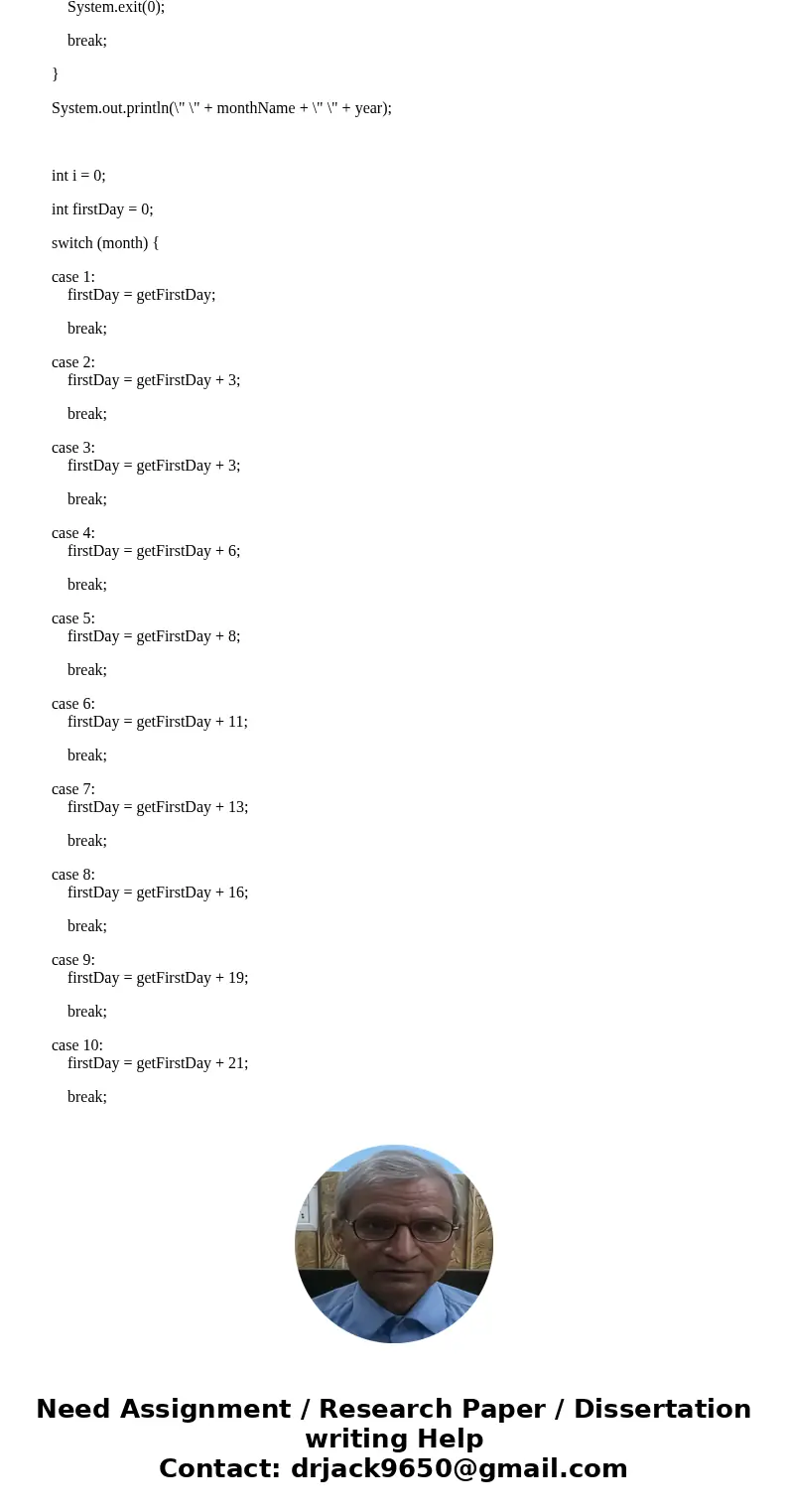 Here is my code: public class CalendarAssignment { /** * Error to output if year is not positive */ static final String E_YEAR = \ Here is my code: public class CalendarAssignment { /** * Error to output if year is not positive */ static final String E_YEAR = \