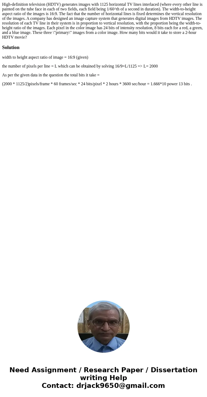 High-definition television (HDTV) generates images with 1125 horizontal TV lines interlaced (where every other line is painted on the tube face in each of two   High-definition television (HDTV) generates images with 1125 horizontal TV lines interlaced (where every other line is painted on the tube face in each of two