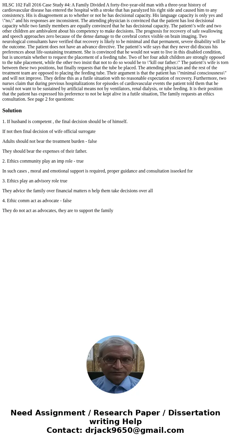 HLSC 102 Fall 2016 Case Study #4: A Family Divided A forty-five-year-old man with a three-year history of cardiovascular disease has entered the hospital with   HLSC 102 Fall 2016 Case Study #4: A Family Divided A forty-five-year-old man with a three-year history of cardiovascular disease has entered the hospital with