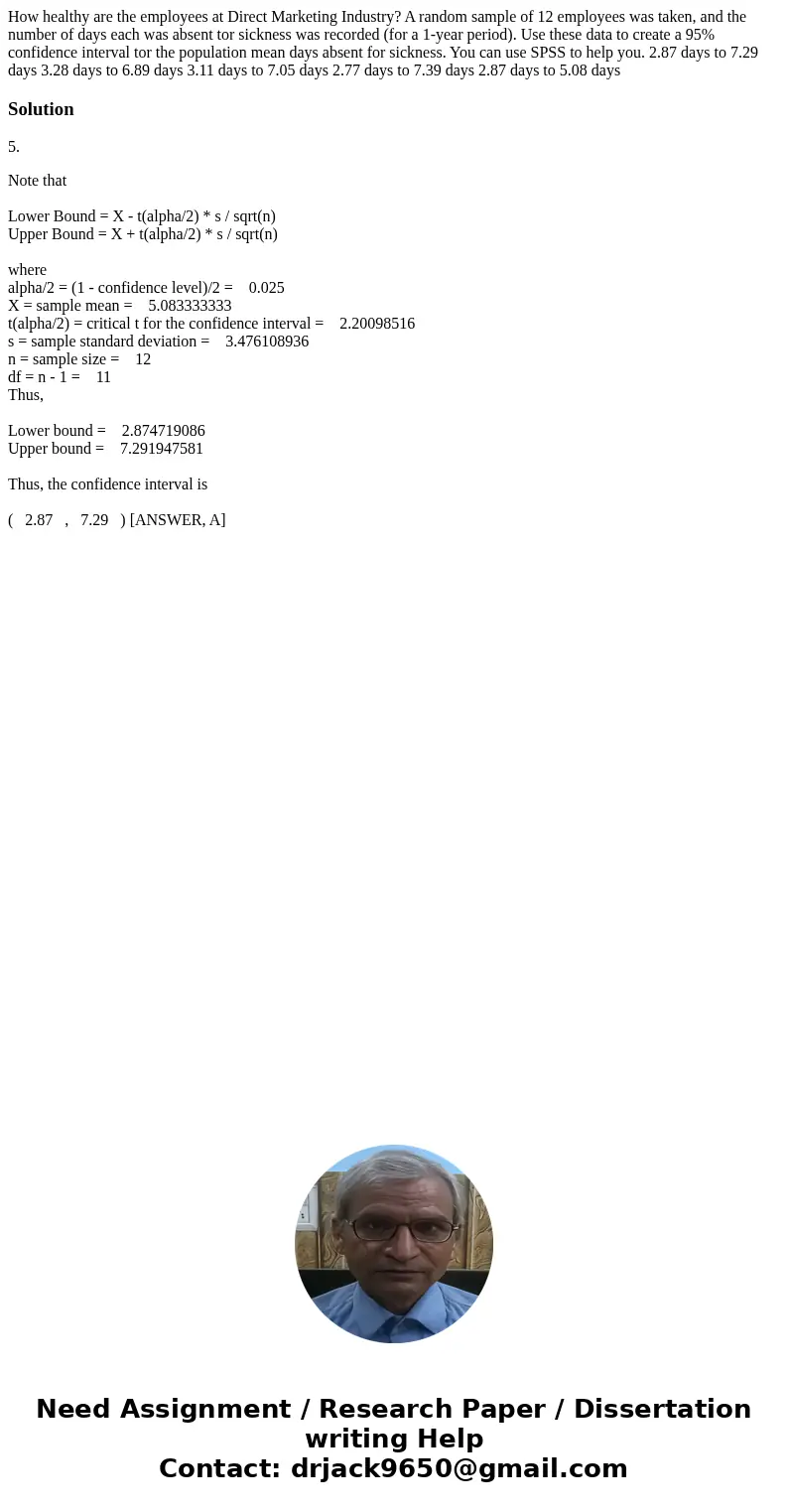 How healthy are the employees at Direct Marketing Industry? A random sample of 12 employees was taken, and the number of days each was absent tor sickness was   How healthy are the employees at Direct Marketing Industry? A random sample of 12 employees was taken, and the number of days each was absent tor sickness was