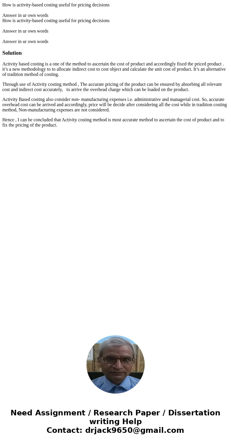 How is activity-based costing useful for pricing decisions Answer in ur own words How is activity-based costing useful for pricing decisions Answer in ur own wo How is activity-based costing useful for pricing decisions Answer in ur own words How is activity-based costing useful for pricing decisions Answer in ur own wo