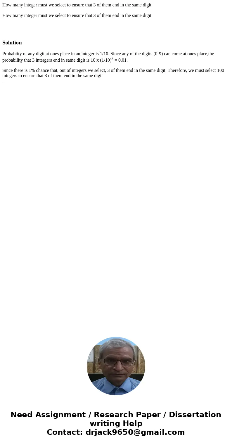 How many integer must we select to ensure that 3 of them end in the same digit How many integer must we select to ensure that 3 of them end in the same digit So How many integer must we select to ensure that 3 of them end in the same digit How many integer must we select to ensure that 3 of them end in the same digit So