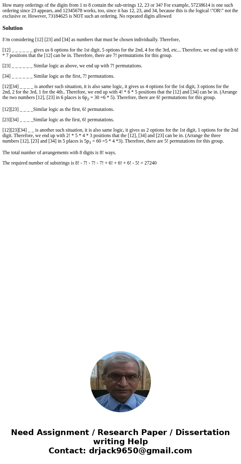 How many orderings of the digits from 1 to 8 contain the sub-strings 12, 23 or 34? For example, 57238614 is one such ordering since 23 appears, and 12345678 wo  How many orderings of the digits from 1 to 8 contain the sub-strings 12, 23 or 34? For example, 57238614 is one such ordering since 23 appears, and 12345678 wo