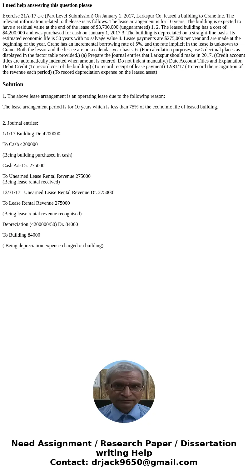I need help answering this question please Exercise 21A-17 a-c (Part Level Submission) On January 1, 2017, Larkspur Co. leased a building to Crane Inc. The rele I need help answering this question please Exercise 21A-17 a-c (Part Level Submission) On January 1, 2017, Larkspur Co. leased a building to Crane Inc. The rele