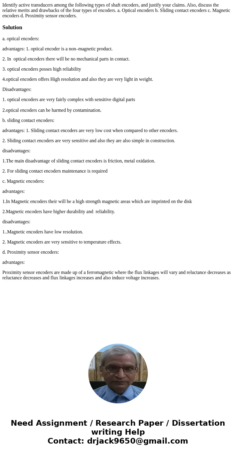 Identify active transducers among the following types of shaft encoders, and justify your claims. Also, discuss the relative merits and drawbacks of the four t  Identify active transducers among the following types of shaft encoders, and justify your claims. Also, discuss the relative merits and drawbacks of the four t