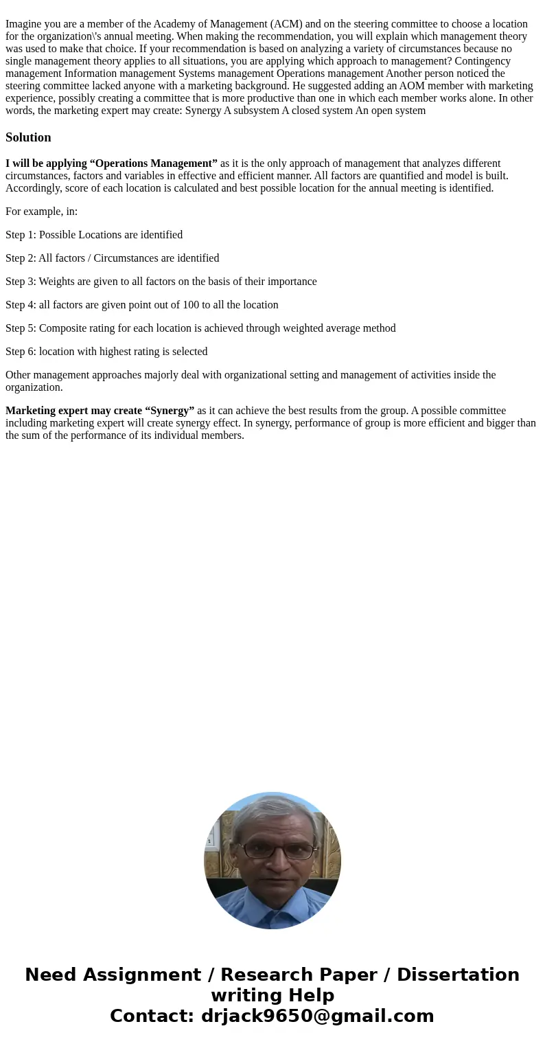 Imagine you are a member of the Academy of Management (ACM) and on the steering committee to choose a location for the organization\'s annual meeting. When mak  Imagine you are a member of the Academy of Management (ACM) and on the steering committee to choose a location for the organization\'s annual meeting. When mak