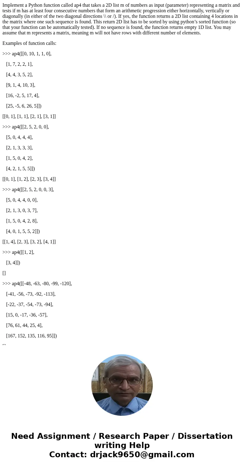 Implement a Python function called ap4 that takes a 2D list m of numbers as input (parameter) representing a matrix and tests if m has at least four consecutive
