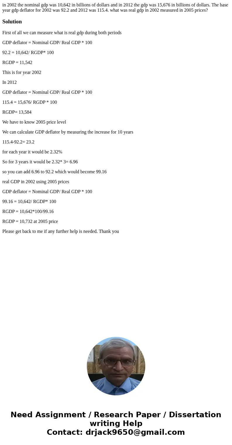 in 2002 the nominal gdp was 10,642 in billions of dollars and in 2012 the gdp was 15,676 in billions of dollars. The base year gdp deflator for 2002 was 92.2 an in 2002 the nominal gdp was 10,642 in billions of dollars and in 2012 the gdp was 15,676 in billions of dollars. The base year gdp deflator for 2002 was 92.2 an