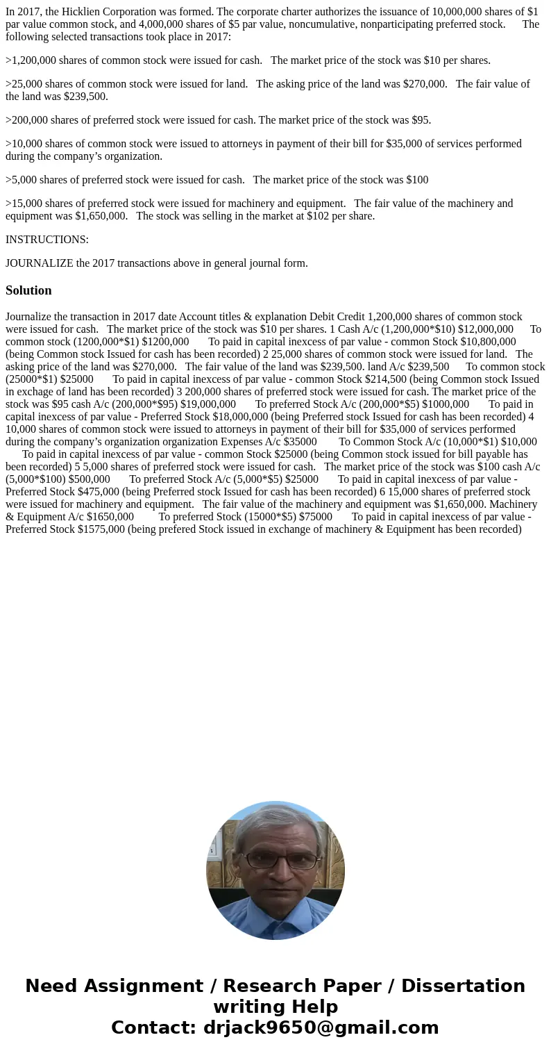 In 2017, the Hicklien Corporation was formed. The corporate charter authorizes the issuance of 10,000,000 shares of $1 par value common stock, and 4,000,000 sha In 2017, the Hicklien Corporation was formed. The corporate charter authorizes the issuance of 10,000,000 shares of $1 par value common stock, and 4,000,000 sha