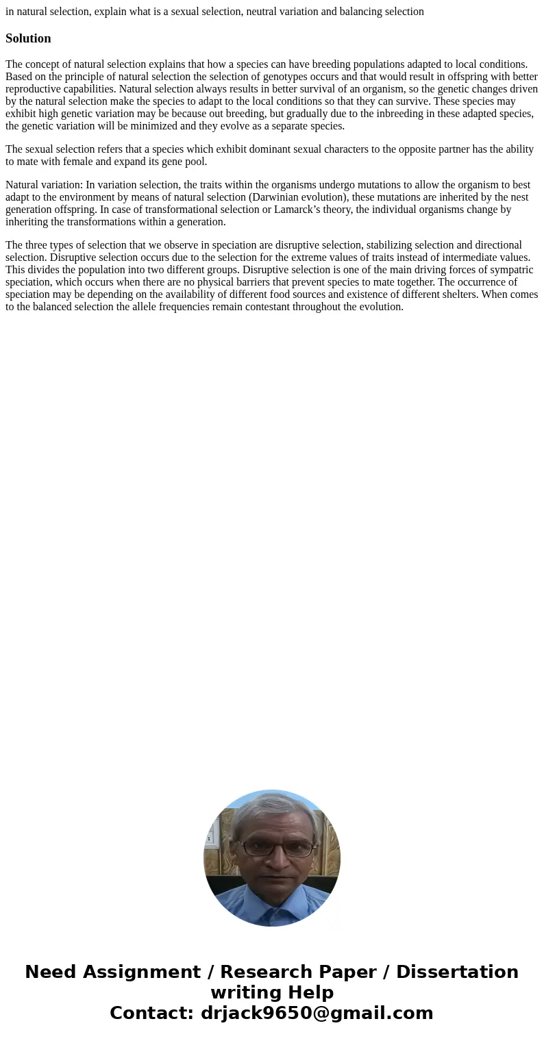 in natural selection, explain what is a sexual selection, neutral variation and balancing selectionSolutionThe concept of natural selection explains that how a  in natural selection, explain what is a sexual selection, neutral variation and balancing selectionSolutionThe concept of natural selection explains that how a