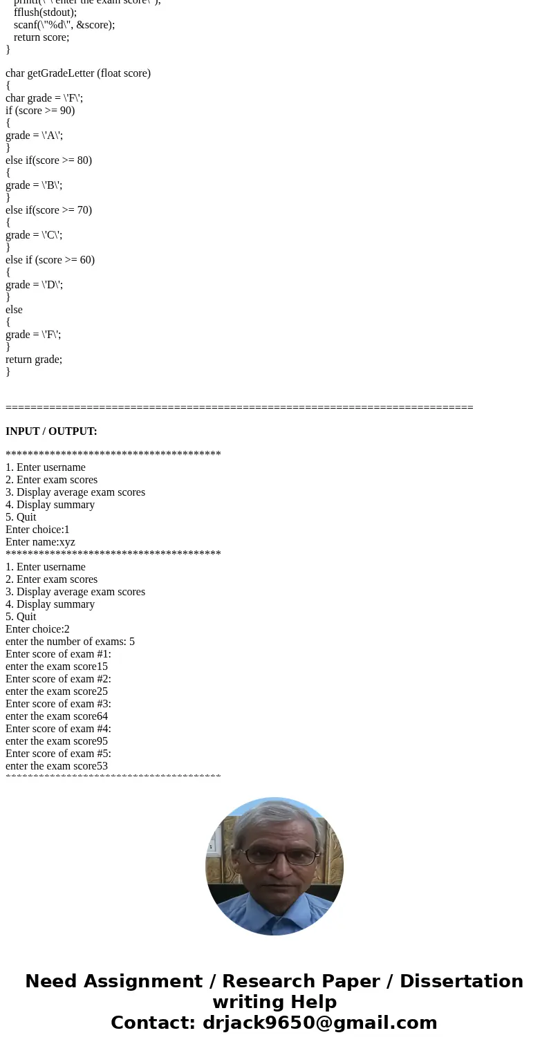 #include <stdio.h> float calculate_percent(float score, float max_score); double getAvg (float score0, float score1, float score2); char getGradeLetter (f #include <stdio.h> float calculate_percent(float score, float max_score); double getAvg (float score0, float score1, float score2); char getGradeLetter (f
