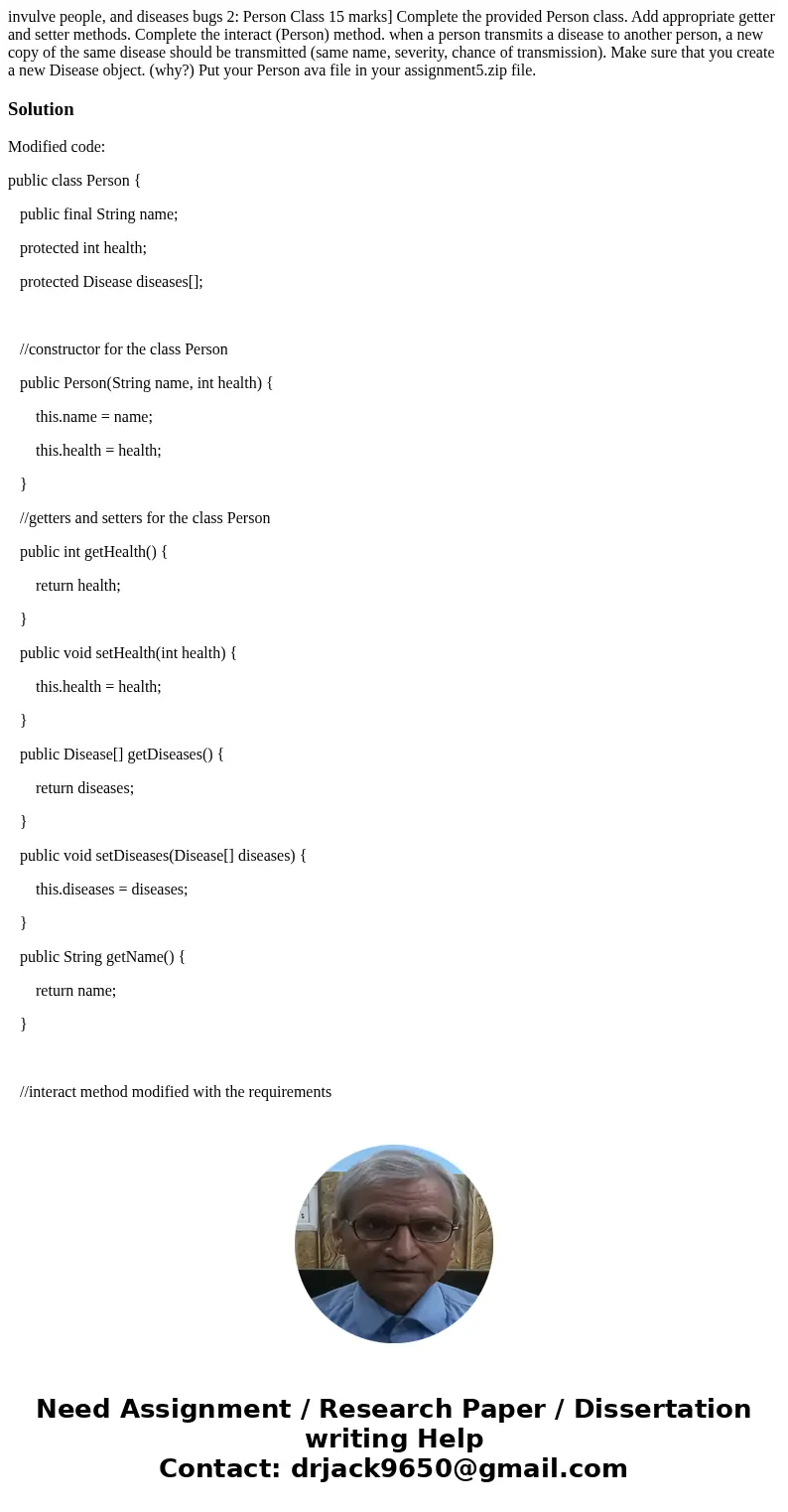  invulve people, and diseases bugs 2: Person Class 15 marks] Complete the provided Person class. Add appropriate getter and setter methods. Complete the interac