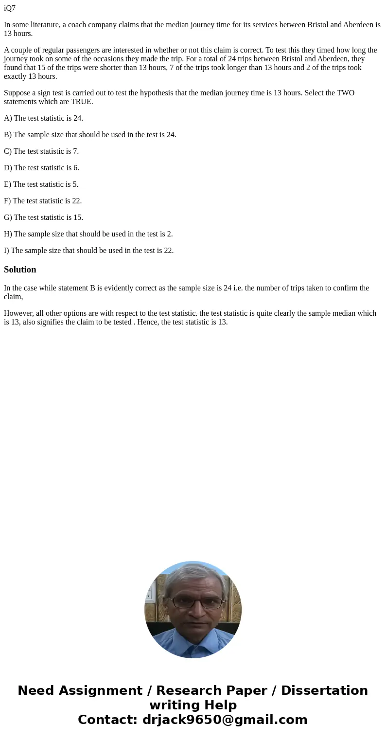iQ7 In some literature, a coach company claims that the median journey time for its services between Bristol and Aberdeen is 13 hours. A couple of regular passe