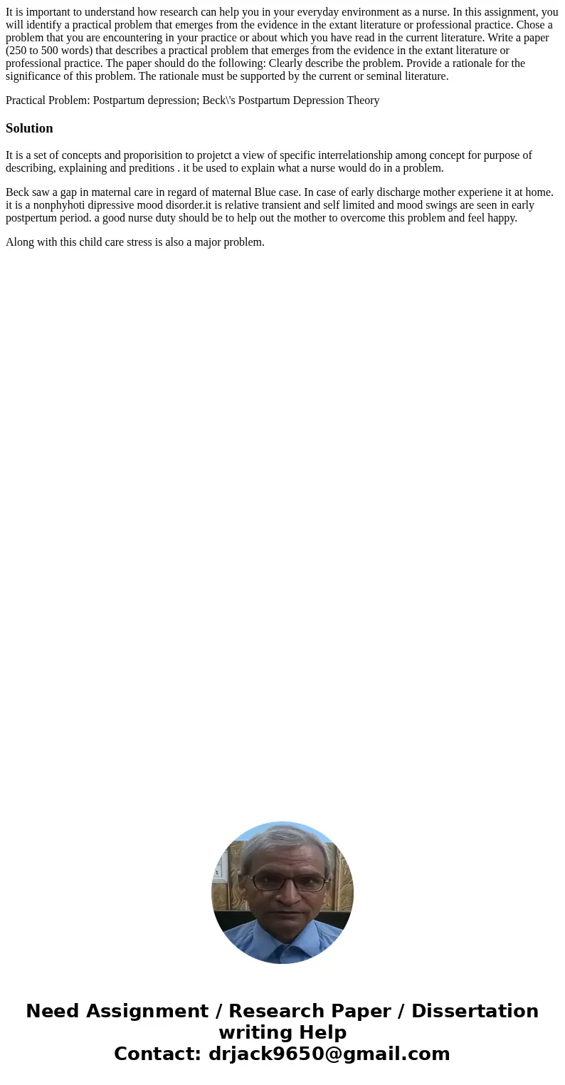 It is important to understand how research can help you in your everyday environment as a nurse. In this assignment, you will identify a practical problem that  It is important to understand how research can help you in your everyday environment as a nurse. In this assignment, you will identify a practical problem that