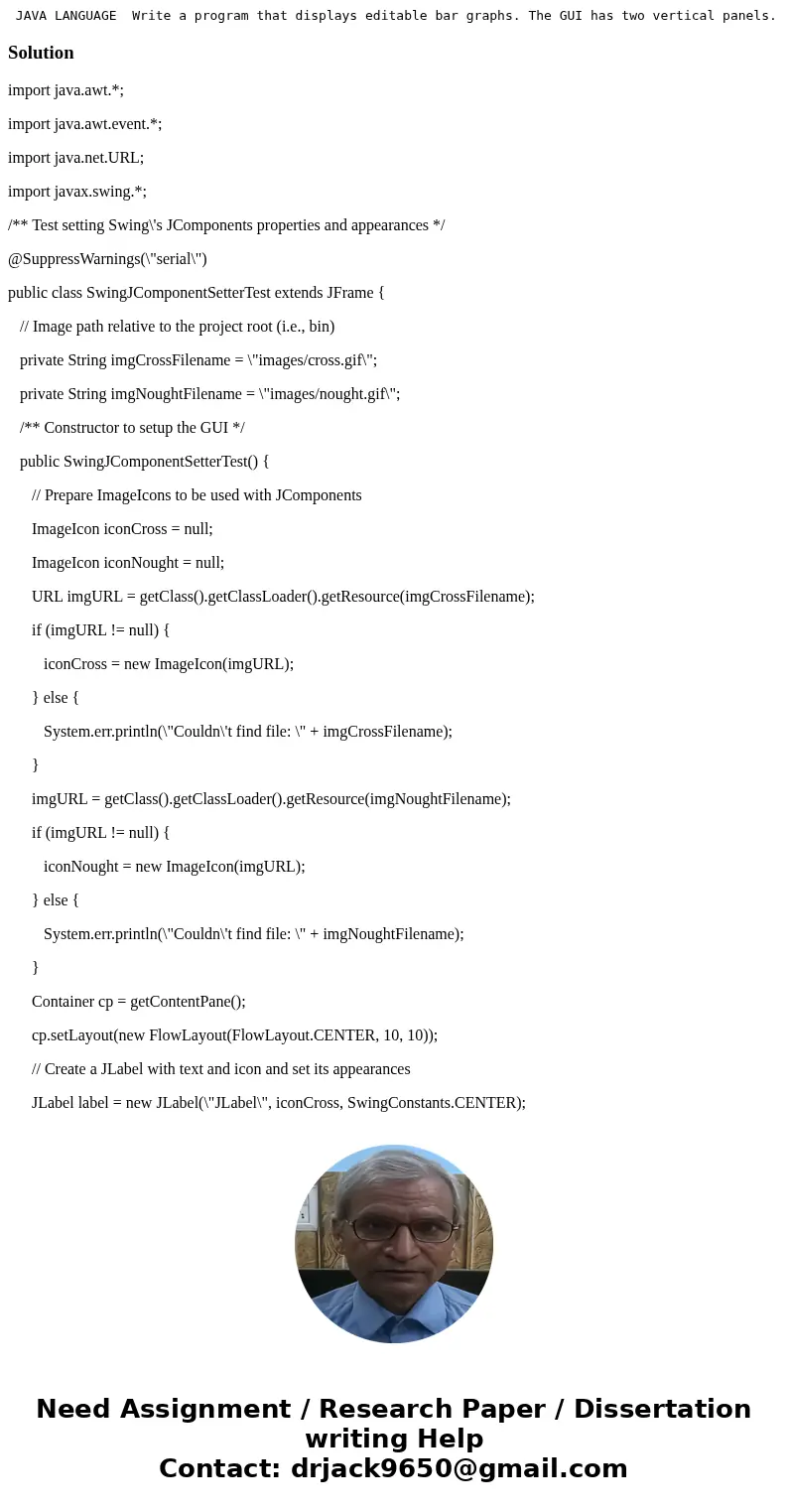 JAVA LANGUAGE Write a program that displays editable bar graphs. The GUI has two vertical panels. The left panel contains textfields with numbers. The right pa  JAVA LANGUAGE Write a program that displays editable bar graphs. The GUI has two vertical panels. The left panel contains textfields with numbers. The right pa