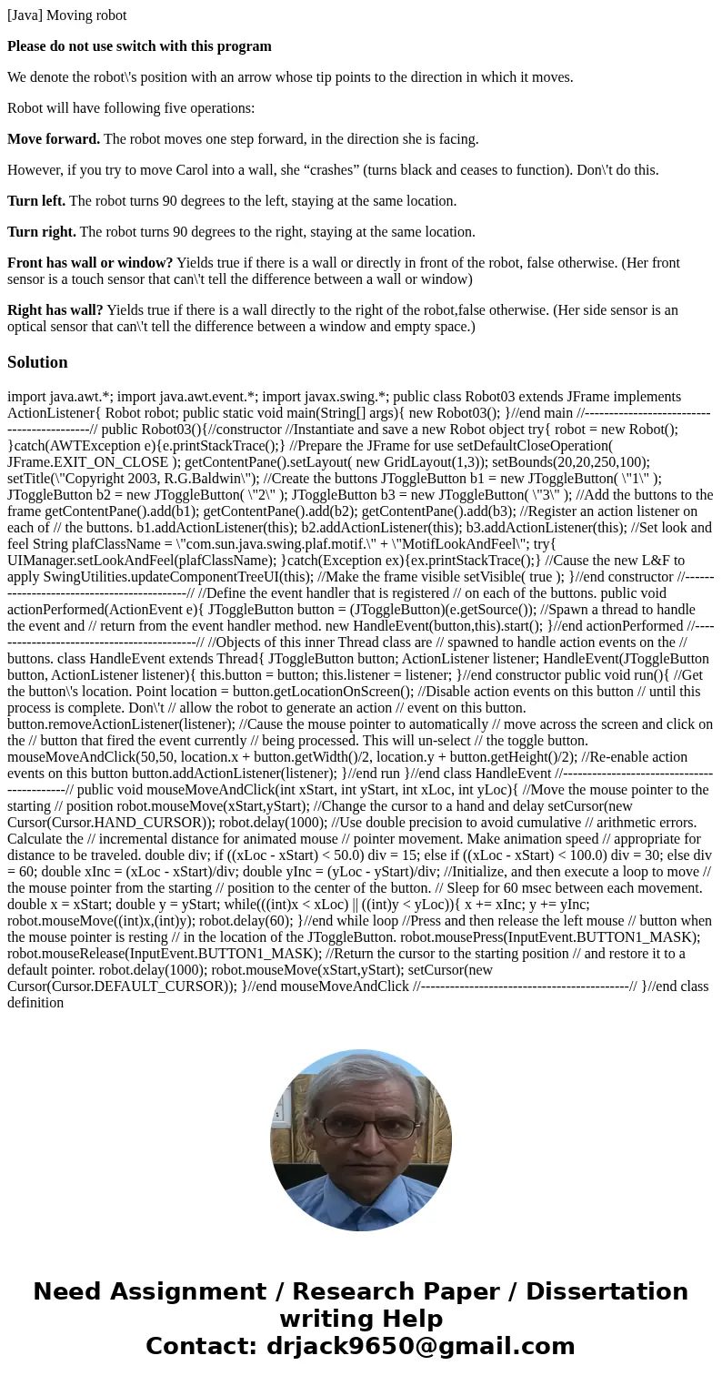 [Java] Moving robot Please do not use switch with this program We denote the robot\'s position with an arrow whose tip points to the direction in which it moves