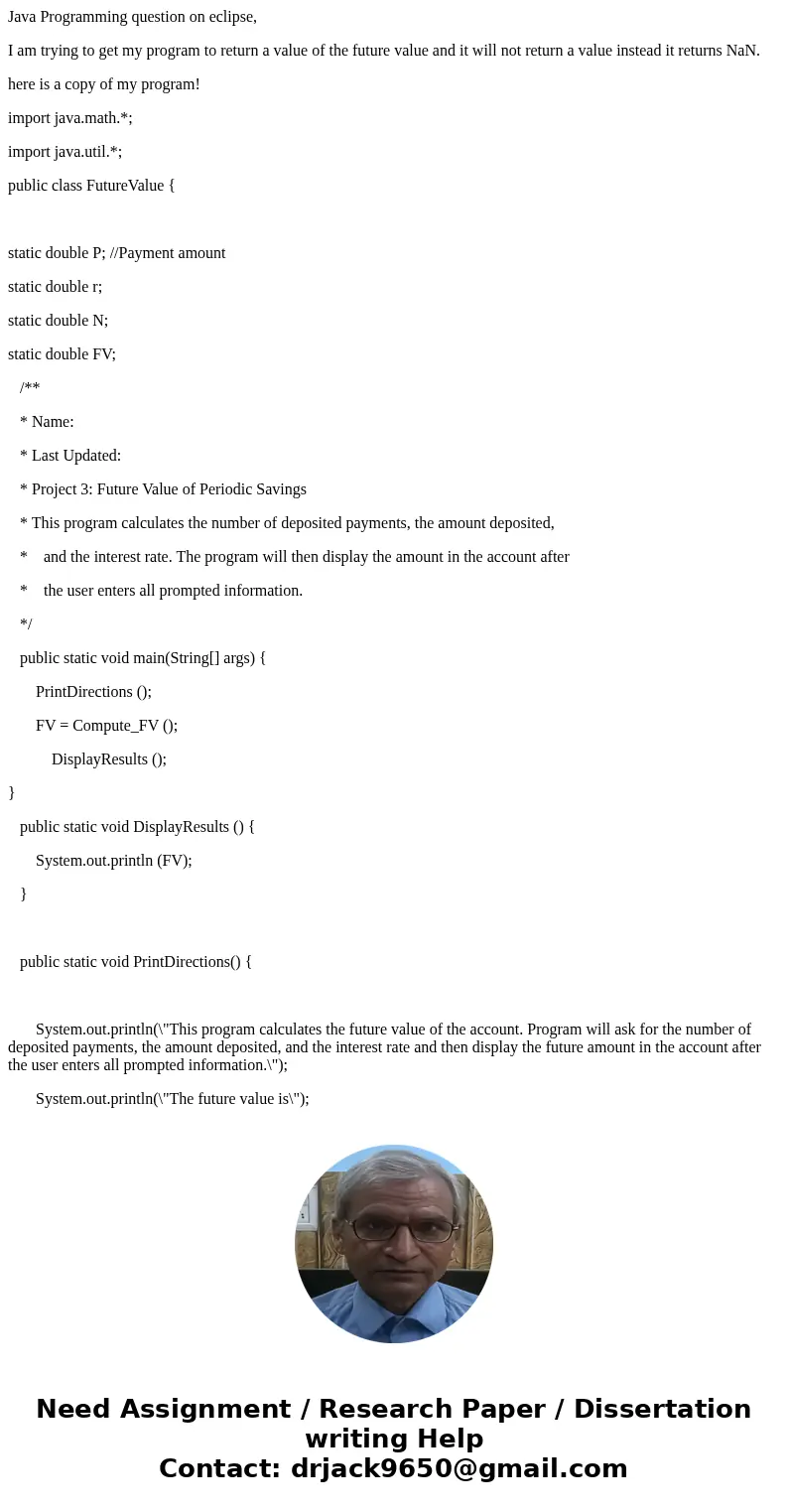Java Programming question on eclipse, I am trying to get my program to return a value of the future value and it will not return a value instead it returns NaN.