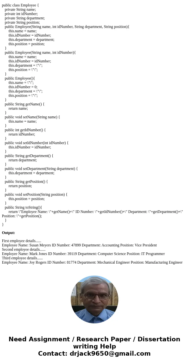 Java Write a class named Employee that has the following fields: name. the name field references a String object that holds the employee\'s name. idNumber. The  Java Write a class named Employee that has the following fields: name. the name field references a String object that holds the employee\'s name. idNumber. The